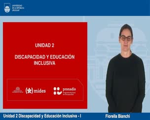 Unidad 2 - Discapacidad y Educación Inclusiva - I 